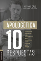Apologética en diez respuestas - Antonio Cruz Suárez, F. Rainer Siemens Dück, Delmer Wiebe Willms