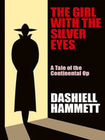 The Girl with the Silver Eyes - Dashiell Hammett