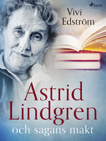 Astrid Lindgren och sagans makt - Vivi Edström