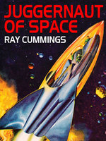Juggernaut of Space - Ray Cummings