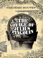 The Voyage of Julius Pingouin and Other Strange Stories - Frédéric Boutet