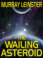 The Wailing Asteroid - Murray Leinster