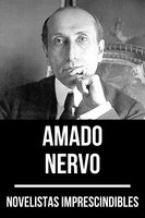 Novelistas Imprescindibles - Amado Nervo - Amado Nervo, August Nemo