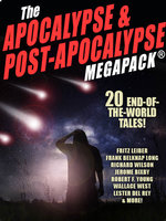 The Apocalypse & Post-Apocalypse MEGAPACK®: 20 End-of-the-World Tales - Jerome Bixby, Fritz Leiber