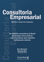 Consultoria empresarial: os melhores consultores do brasil apresentam casos práticos e seus benefícios após trabalhos profissionais notáveis - Mauricio Sita, Dino Mocsányi