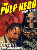 The Pulp Hero MEGAPACK® - Theodore A. Tinsley, Fran Striker, G. T. Fleming-Roberts, Brant House