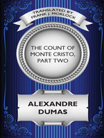 The Count of Monte Cristo, Part Two: The Resurrection of Edmond Dantes: A Play in Five Acts - Frank J. Morlock, Alexandre Dumas