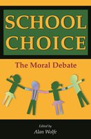School Choice: The Moral Debate - Alan Wolfe