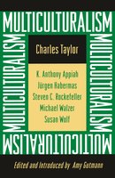 Multiculturalism: Expanded Paperback Edition - Charles Taylor, Amy Gutmann