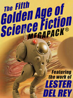 The Fifth Golden Age of Science Fiction MEGAPACK®: Lester del Rey - Lester del Rey
