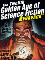 The Twelfth Golden Age of Science Fiction MEGAPACK®: David H. Keller, M.D. - David H. Keller