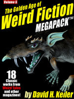The Golden Age of Weird Fiction MEGAPACK™, Vol. 5: David H. Keller - David H. Keller