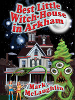 Best Little Witch-House in Arkham: Weird Tales Out of Space & Time - Mark McLaughlin
