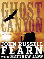 Ghost Canyon: A Classic Western - John Russell Fearn, Matthew Japp