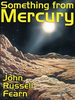 Something from Mercury: Classic Science Fiction Stories - John Russell Fearn