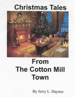 Christmas Tales From the Cotton Mill Town - Jerry L. Haynes