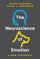 The Neuroscience of Emotion: A New Synthesis - David J. Anderson, Ralph Adolphs