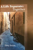 A Life Separate: Together - Gary Smith
