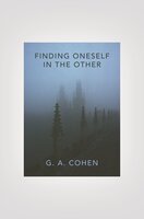 Finding Oneself in the Other - G. A. Cohen