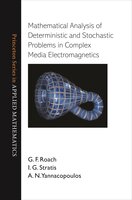 Mathematical Analysis of Deterministic and Stochastic Problems in Complex Media Electromagnetics - G. F. Roach, I. G. Stratis, A. N. Yannacopoulos