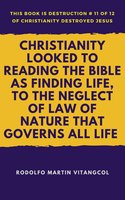 Christianity Looked to Reading the Bible As Finding Life, to the Neglect of Law of Nature That Governs All Life - Rodolfo Martin Vitangcol