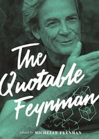 The Quotable Feynman - Richard P. Feynman, Michelle Feynman