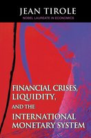 Financial Crises, Liquidity, and the International Monetary System - Jean Tirole