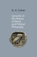 Lectures on the History of Moral and Political Philosophy - G. A. Cohen, Jonathan Wolff