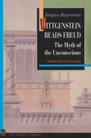 Wittgenstein Reads Freud: The Myth of the Unconscious - Jacques Bouveresse