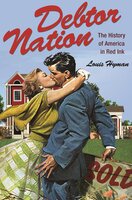Debtor Nation: The History of America in Red Ink - Louis Hyman