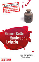 Raubsache Leipzig - Henner Kotte