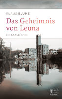 Das Geheimnis von Leuna - Klaus Blume