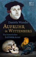 Aufruhr in Wittenberg - Daniela Wander
