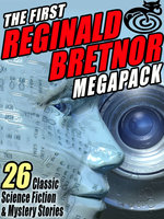 The First Reginald Bretnor MEGAPACK®: 26 Classic Science Fiction & Mystery Stories - Reginald Bretnor, Grendel Briarton