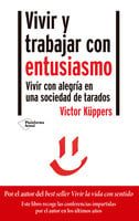 Vivir y trabajar con entusiasmo: Vivir con alegría en una sociedad de tarados - Victor Küppers