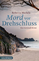 Mord vor Drehschluss: Ein Cornwall-Krimi - Rebecca Michéle