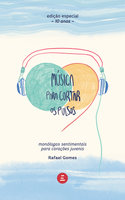 Música para cortar os pulsos: Monólogos sentimentais para corações juvenis - Rafael Gomes