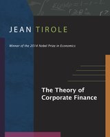 The Theory of Corporate Finance - Jean Tirole