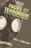 The Faces of Terrorism: Social and Psychological Dimensions - Neil J. Smelser