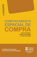 Comportamiento espacial de compra: Caso de estudio: centros comerciales de Cali, Colombia - Lilian Andrea Carrillo Rodríguez, Ana Milena Álvarez Cano