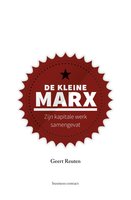 De kleine Marx: zijn kapitale werk samengevat - Geert Reuten