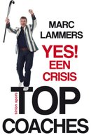 Yes! Een crisis: je wint niet van een crisis, maar van je concurrenten - Marc Lammers