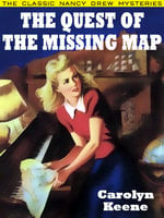 The Quest of the Missing Map: Nancy Drew #19 - Carolyn Keene