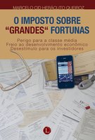 O Imposto sobre grandes fortunas - Marcelo Cid Heráclito Queiroz