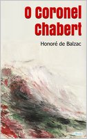 O CORONEL CHABERT - Honoré de Balzac