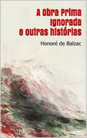 A OBRA PRIMA IGNORADA e outras histórias - Balzac - Honoré de Balzac