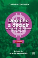 Derecho a decidir: El mercado y el cuerpo de la mujer - Carmen Domingo