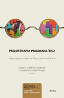 Psicoterapia psicoanalítica: Investigación, evaluación y práctica clínica - José A. Castillo, Josep Mercadal