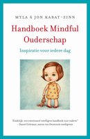 Handboek mindful ouderschap: inspiratie voor iedere dag - Jon Kabat-Zinn, Myla Kabat-Zinn
