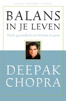 Balans in je leven: totale gezondheid van lichaam en geest - Deepak Chopra